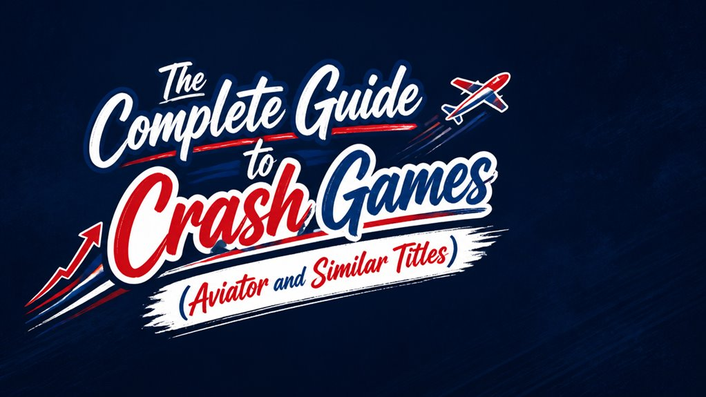 The Complete Guide to Crash Games (Aviator and Similar Titles)